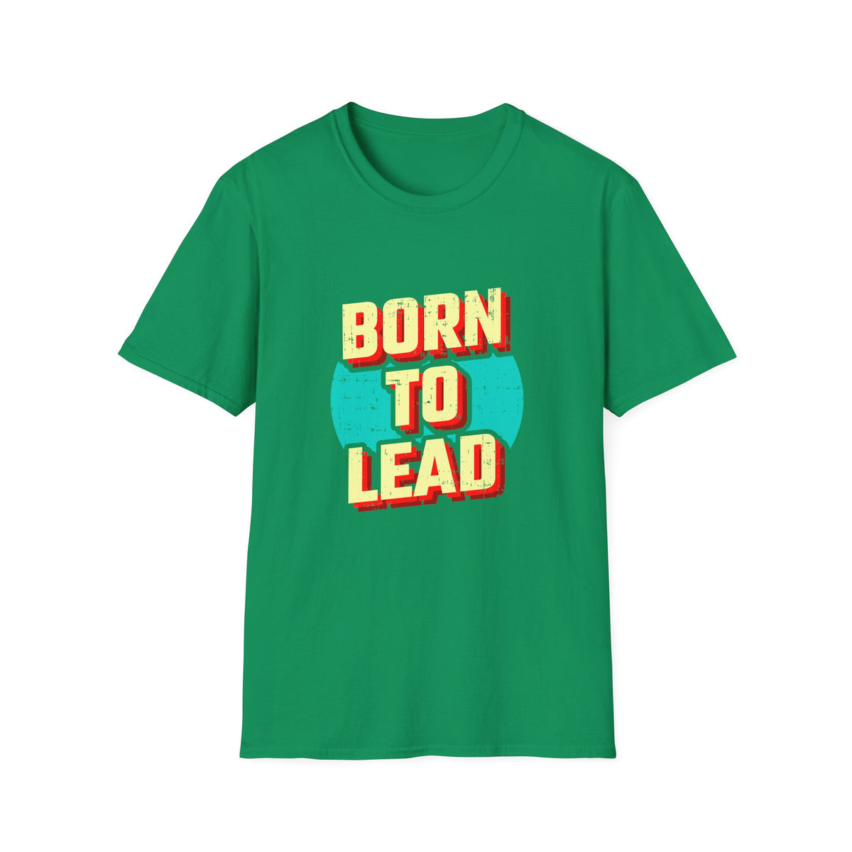 Born To Lead Tee - Professional Leadership Graphic Shirt