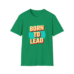 Born To Lead Tee - Professional Leadership Graphic Shirt