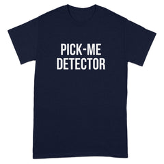 Pick-Me Detector Graphic Shirt Product