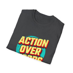 Action Over Words Tee - Bold Motivational Graphic Shirt