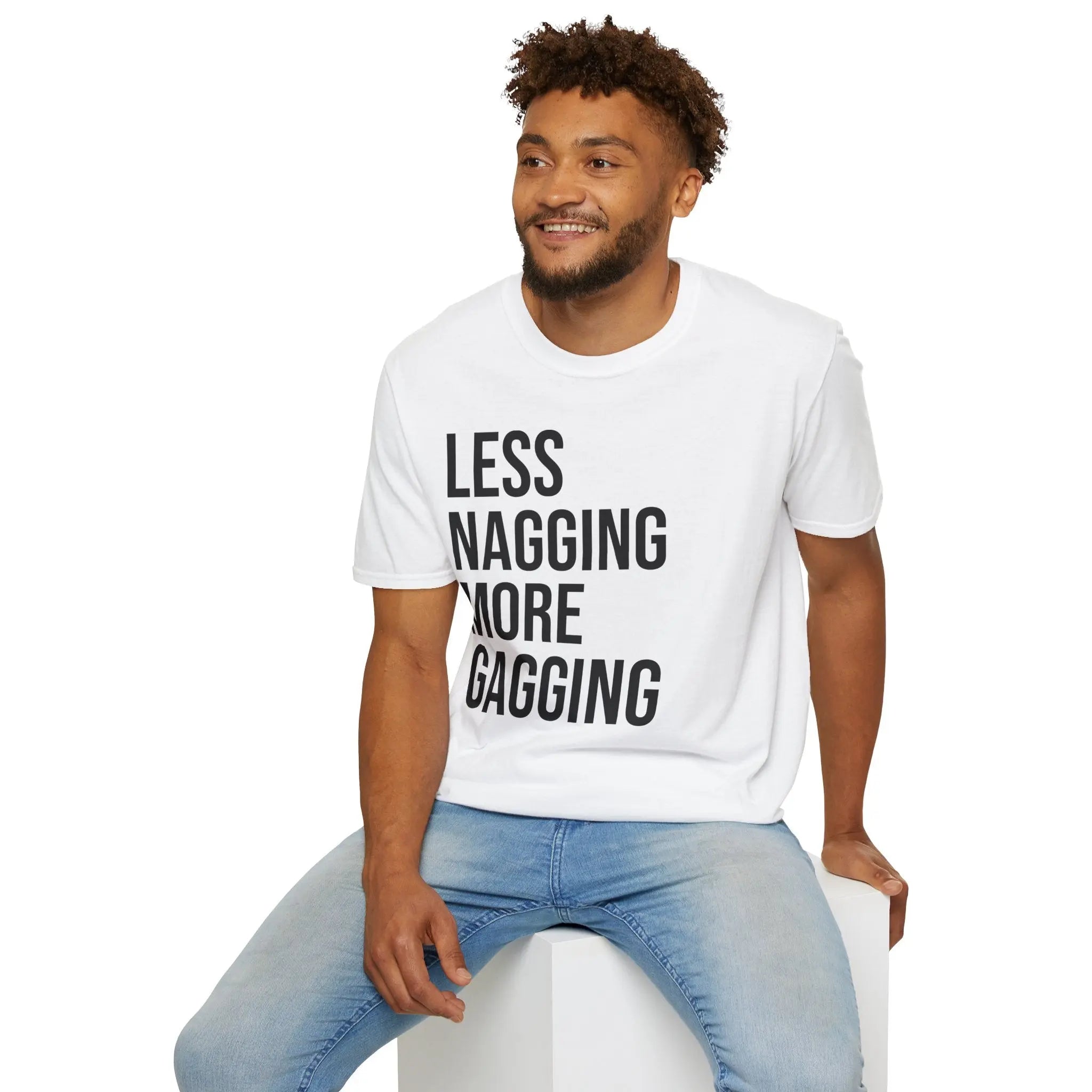 Less Nagging More Gagging T-Shirt - Adult Humor Couple Tee Printify