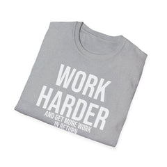 Work Harder & Get More Work Return T-Shirt - Reality Check