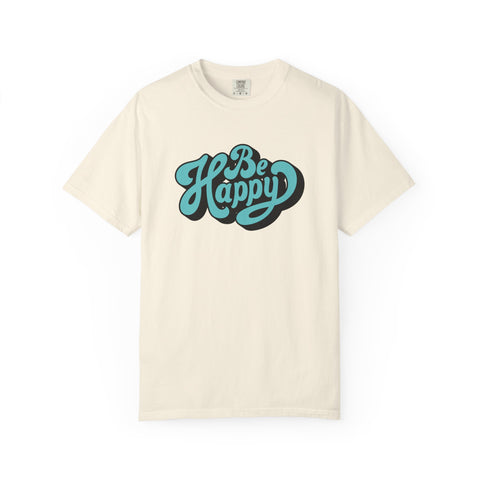 Happy Graphic Tee - Be Happy Shirt - Positive Vibes Gift