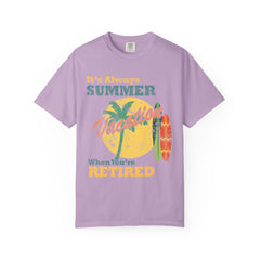 It Is Always Summer When You're Retired Vacation T-Shirt