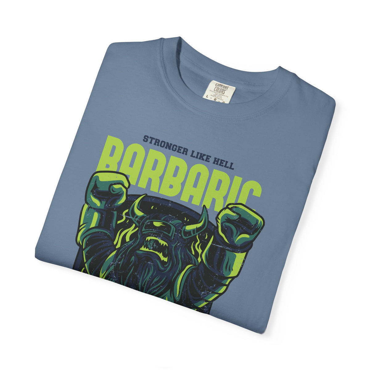 Barbaric Stronger Like Hell Viking Warrior T-Shirt