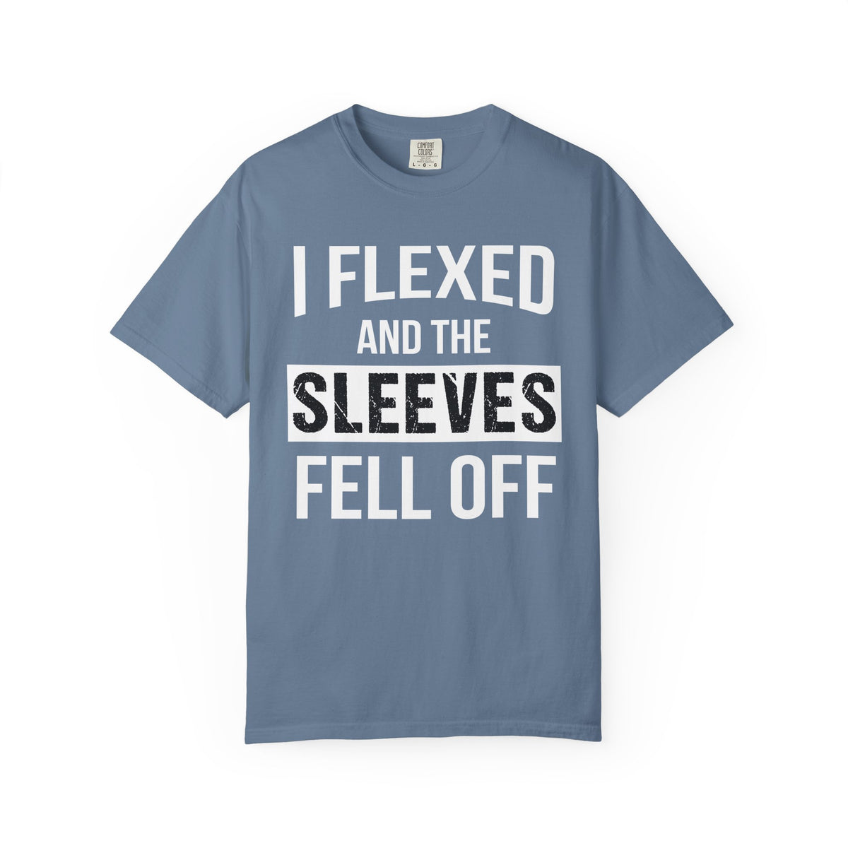 I Flexed Sleeves Statement T-Shirt - Premium Gym Humor Tee