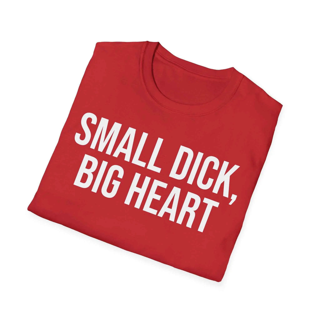 Self Deprecating Humor Shirt - Small Dick Big Heart Graphic