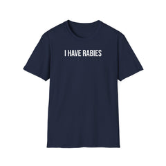 I Have Rabies T-Shirt - Dark Humor Meme Design