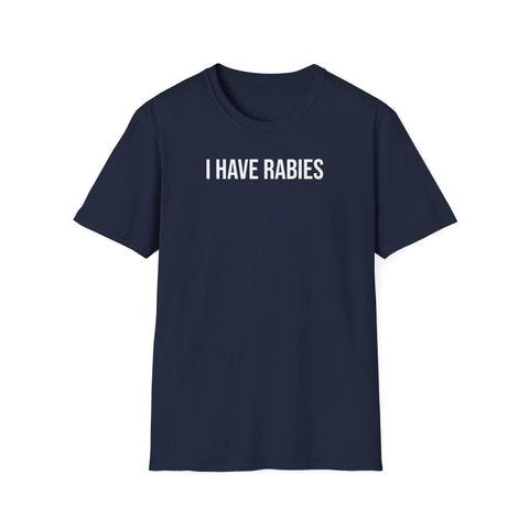 I Have Rabies T-Shirt - Dark Humor Meme Design