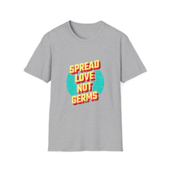 Spread Love Not Germs Tshirt - Community Wellness Tee