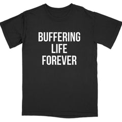 Buffering Life Forever Graphic Tee product
