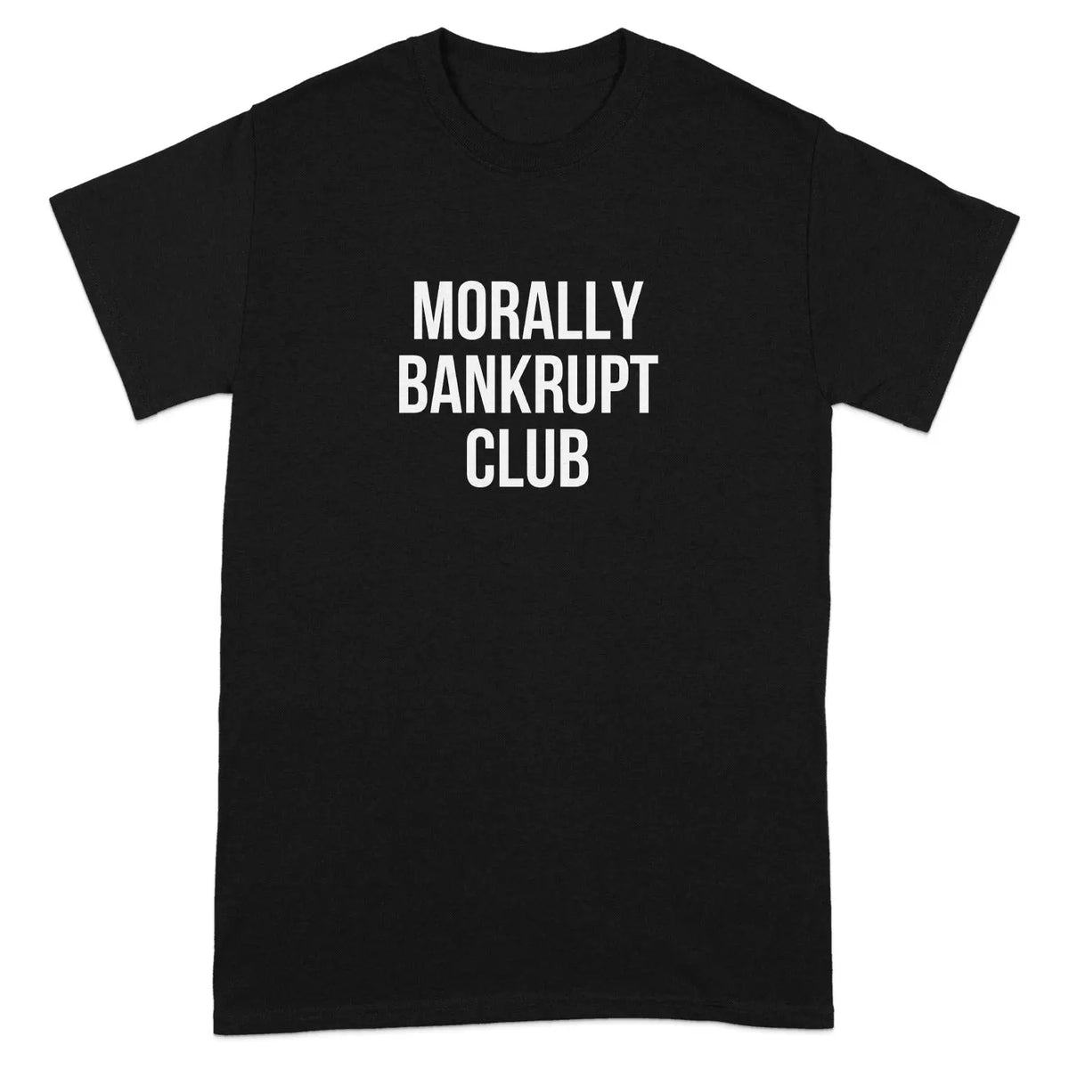 Morally Bankrupt Club Statement T-Shirt product