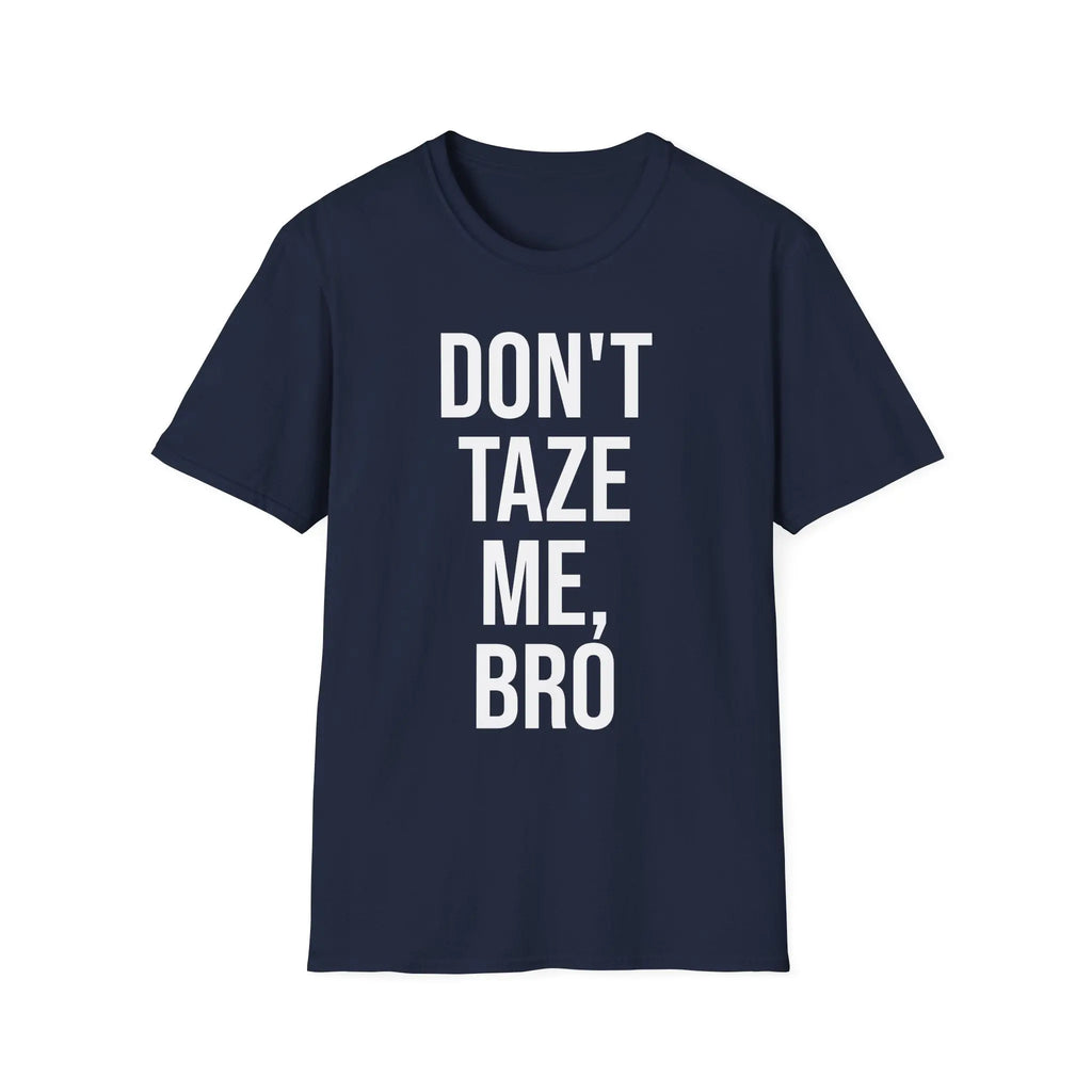 Don't Taze Me Bro Shirt - Nostalgic Meme Culture Apparel Printify