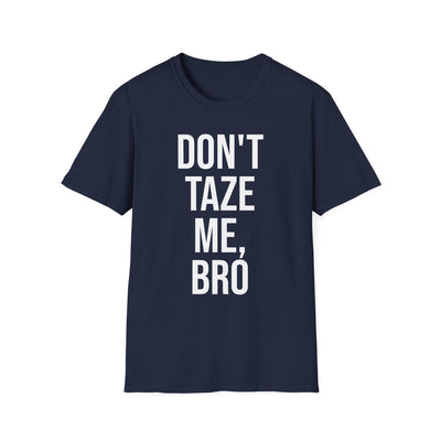 DON’T TAZE ME BRO T Shirt – Viral Protest Meme Graphic Tee