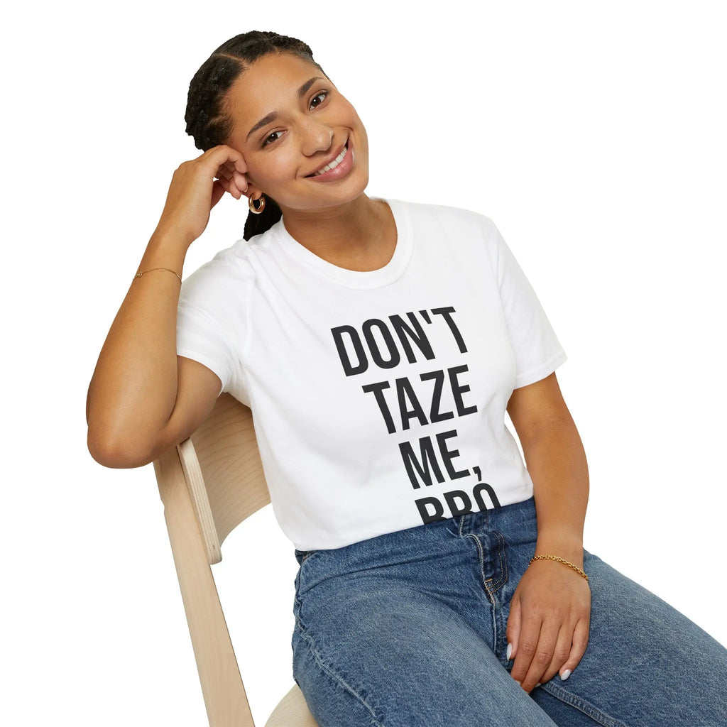 Don't Taze Me Bro Shirt - Nostalgic Meme Culture Apparel Printify