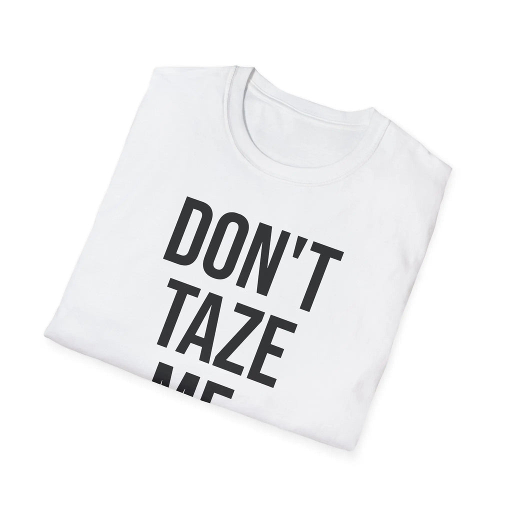 Don't Taze Me Bro Shirt - Nostalgic Meme Culture Apparel Printify