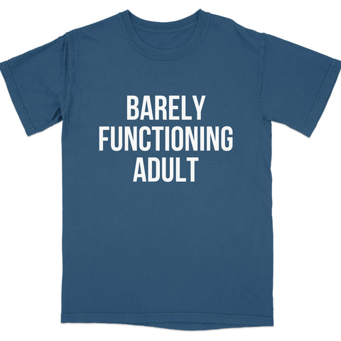 Barely Functioning Adult T-shirt funny gift product