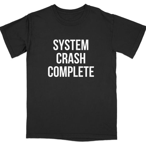 SYSTEM CRASH COMPLETE Black T-Shirt product