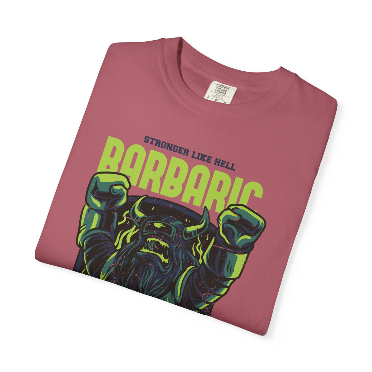 Barbaric Stronger Like Hell Viking Warrior T-Shirt