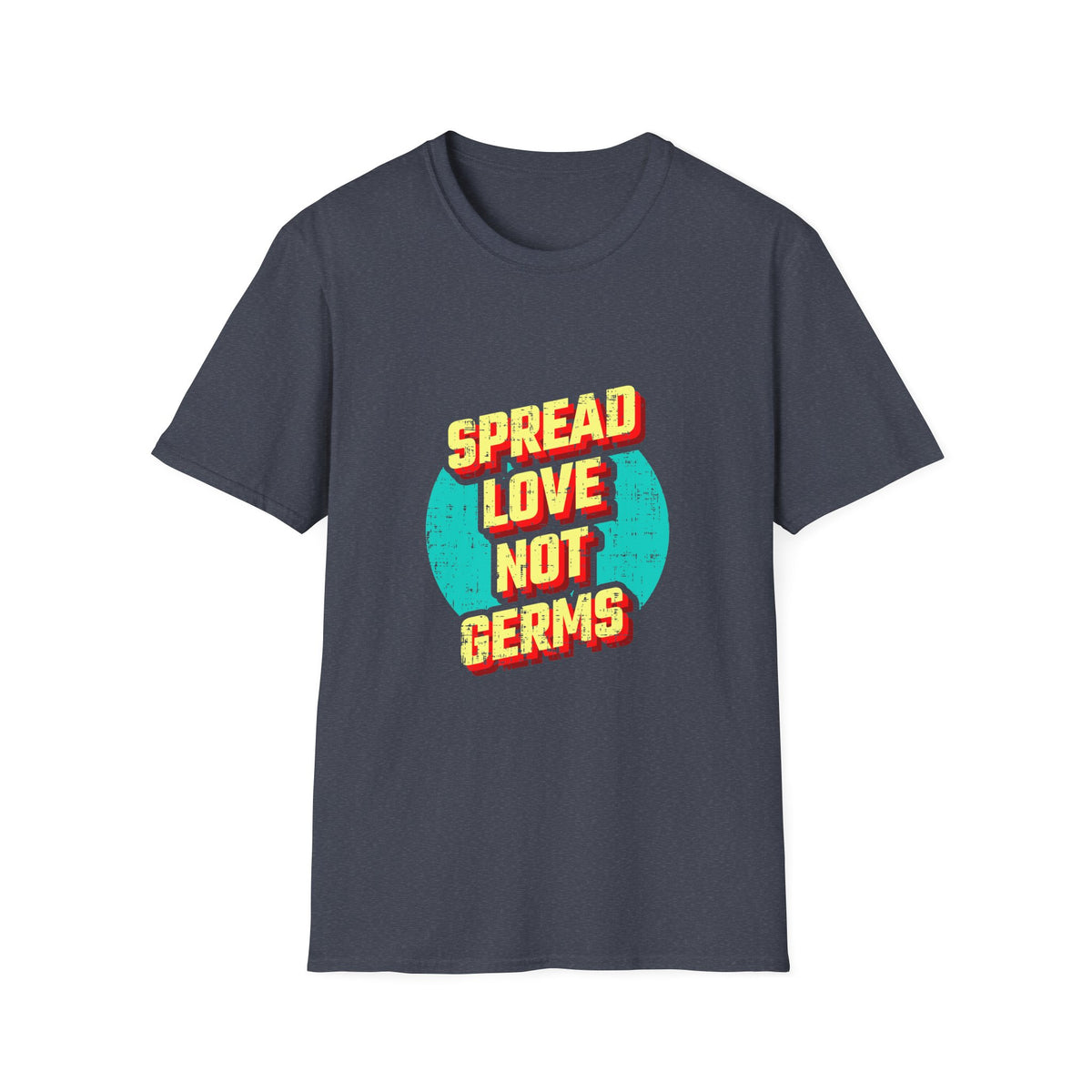 Spread Love Not Germs Tshirt - Community Wellness Tee