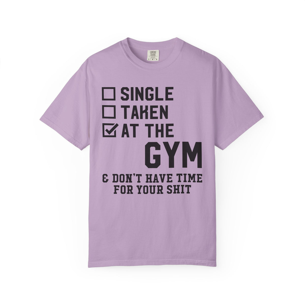 Single Taken at the Gym Graphic Design Workout T-Shirt
