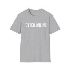 Funny Online Shirt - Hotter Online Digital Humor Tee
