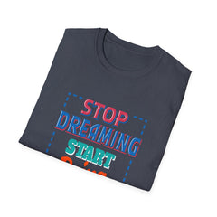 Stop Dreaming Start Doing Motivational Printed Tee - Action