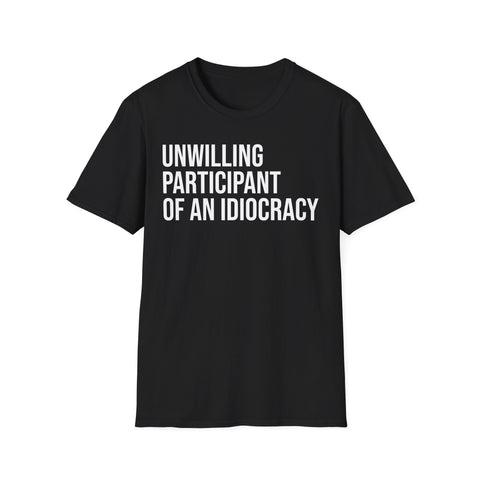 Funny Social Observation Shirt - Unwilling Participant Tee