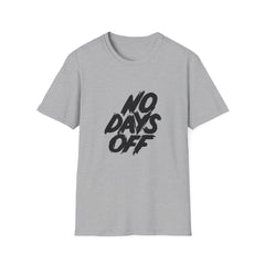 Workaholic Quote Shirt - No Days Off Business Hustle Tee