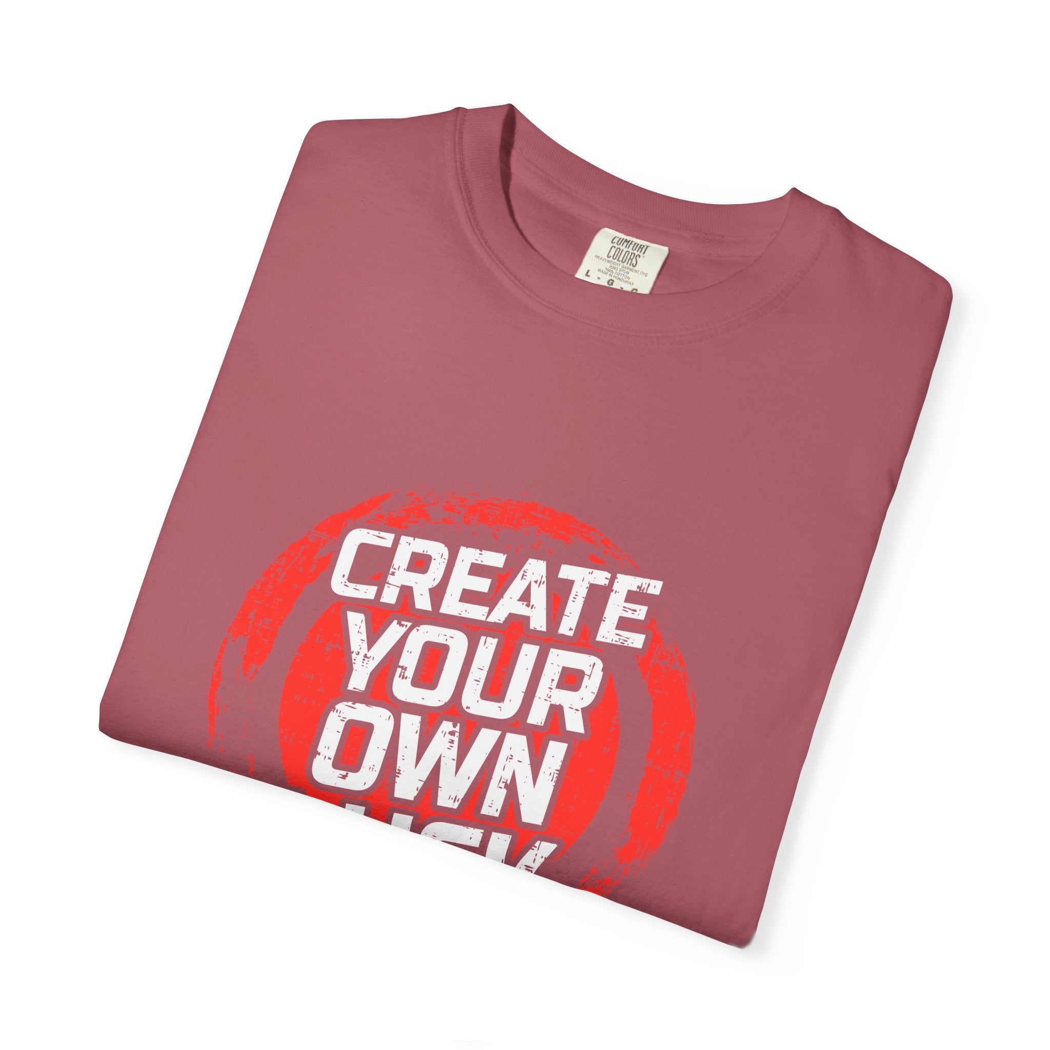 Motivational Quote Shirt - Create Luck Tee - Empowerment Gift - Sinful Threads