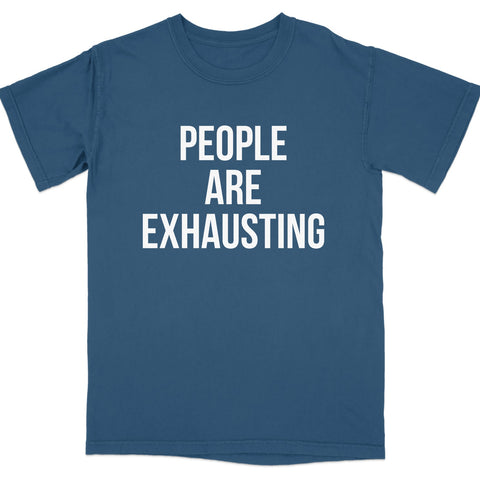 People Are Exhausting Graphic T-Shirt product