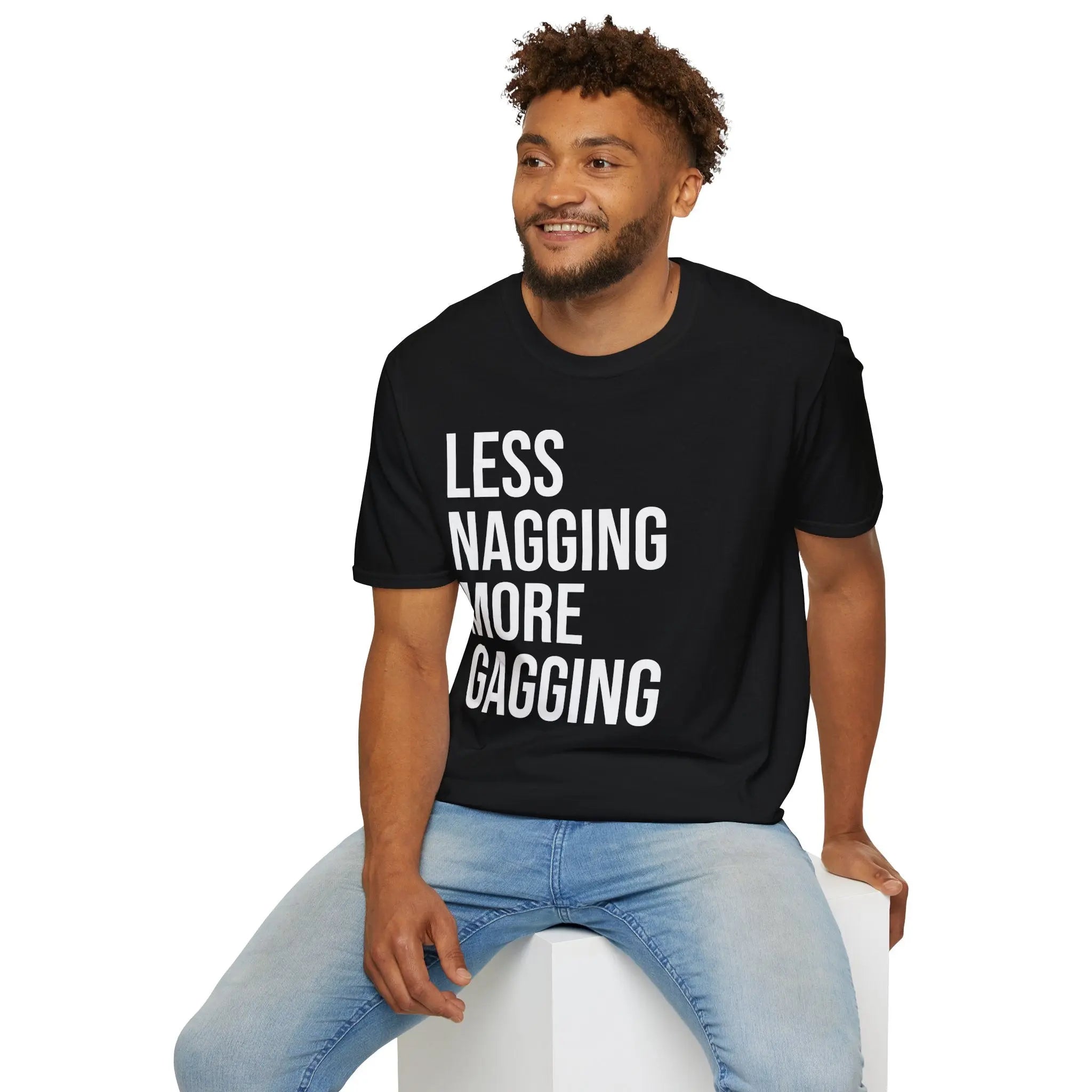 Less Nagging More Gagging T-Shirt - Adult Humor Couple Tee Printify