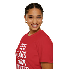 Red Flags Fuck Better Shirt - Sarcastic Dating Humor Tee