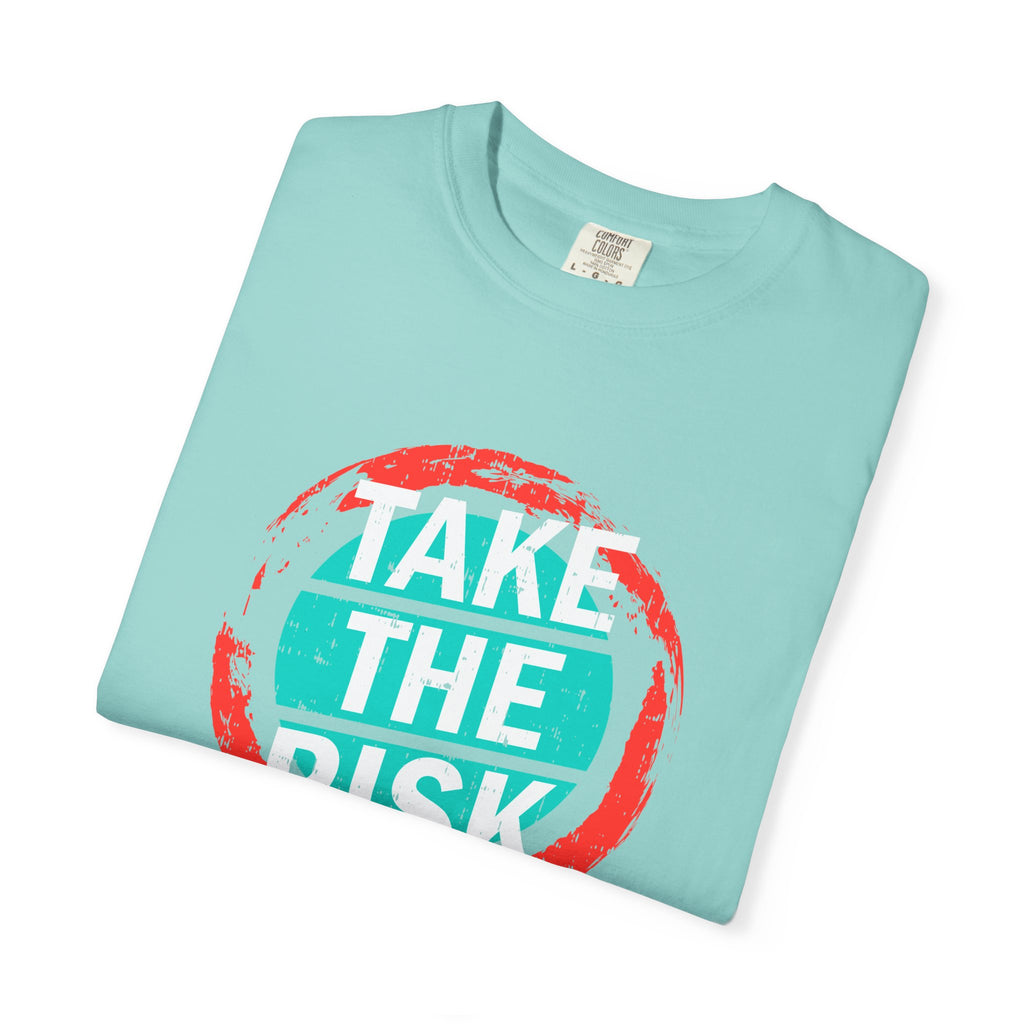 Take The Risk Shirt - Motivational Tee - Bold Graphic Gift - Sinful Threads