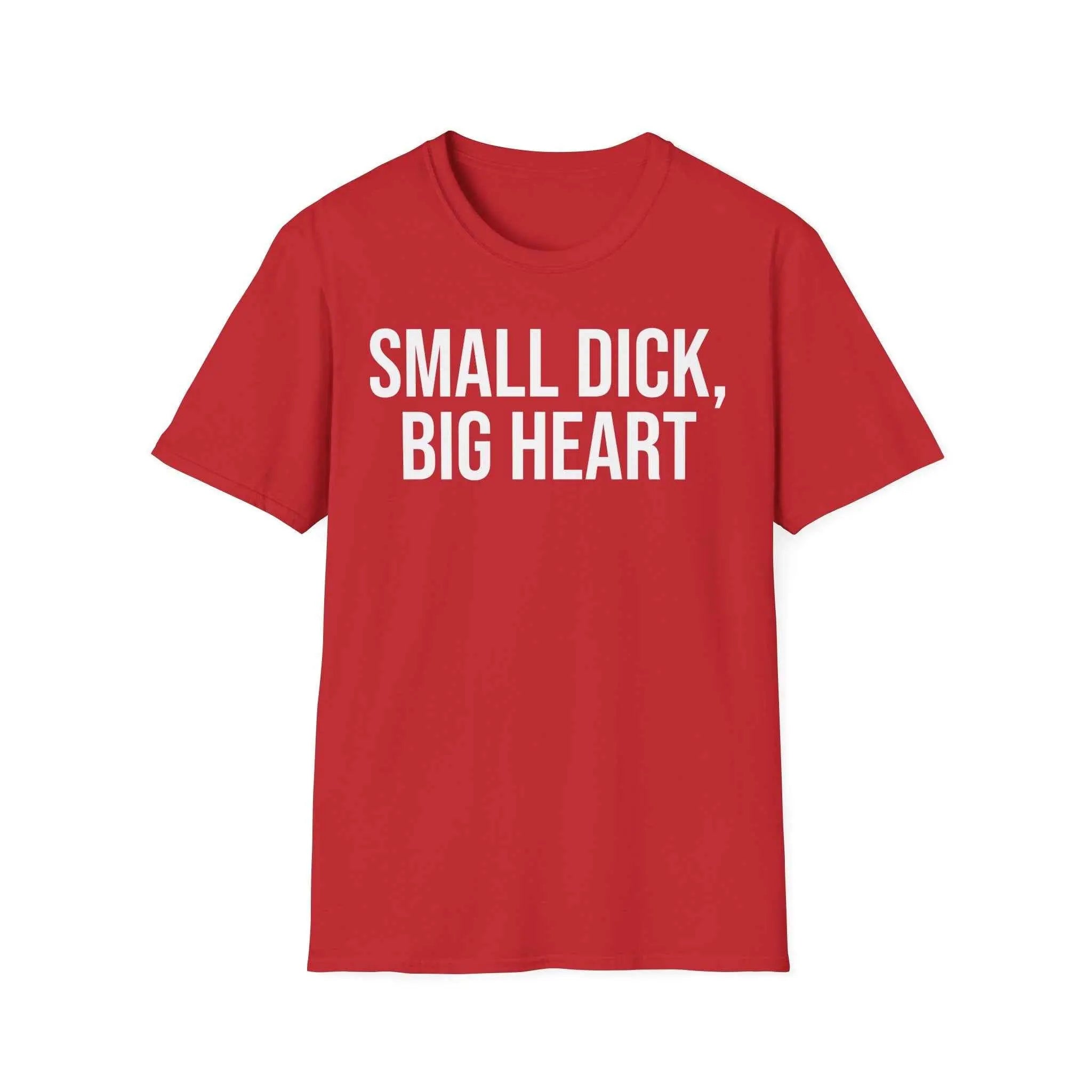 Self Deprecating Humor Shirt - Small Dick Big Heart Graphic