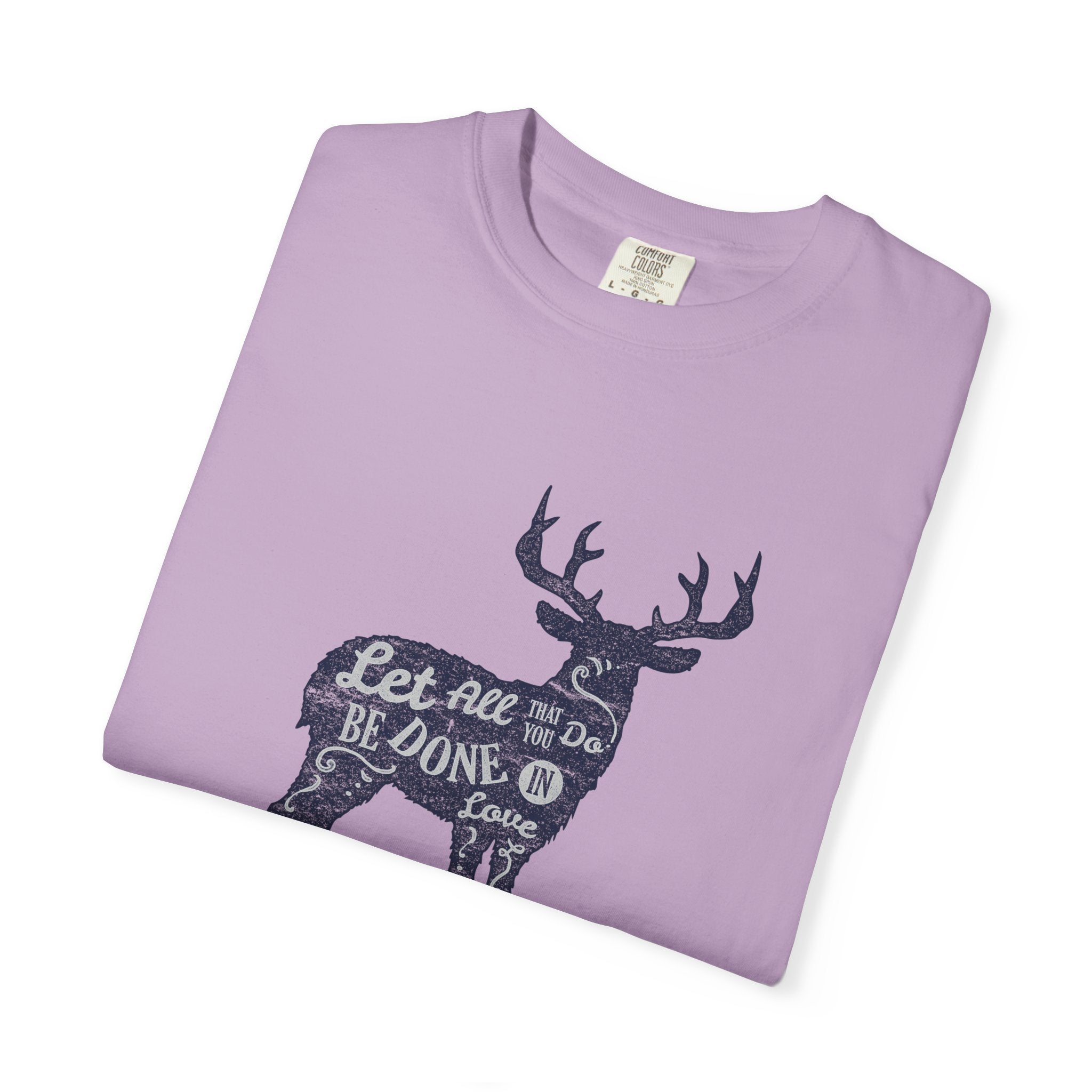 Deer With Quote All That You Do In Love T-Shirt - Sinful Threads