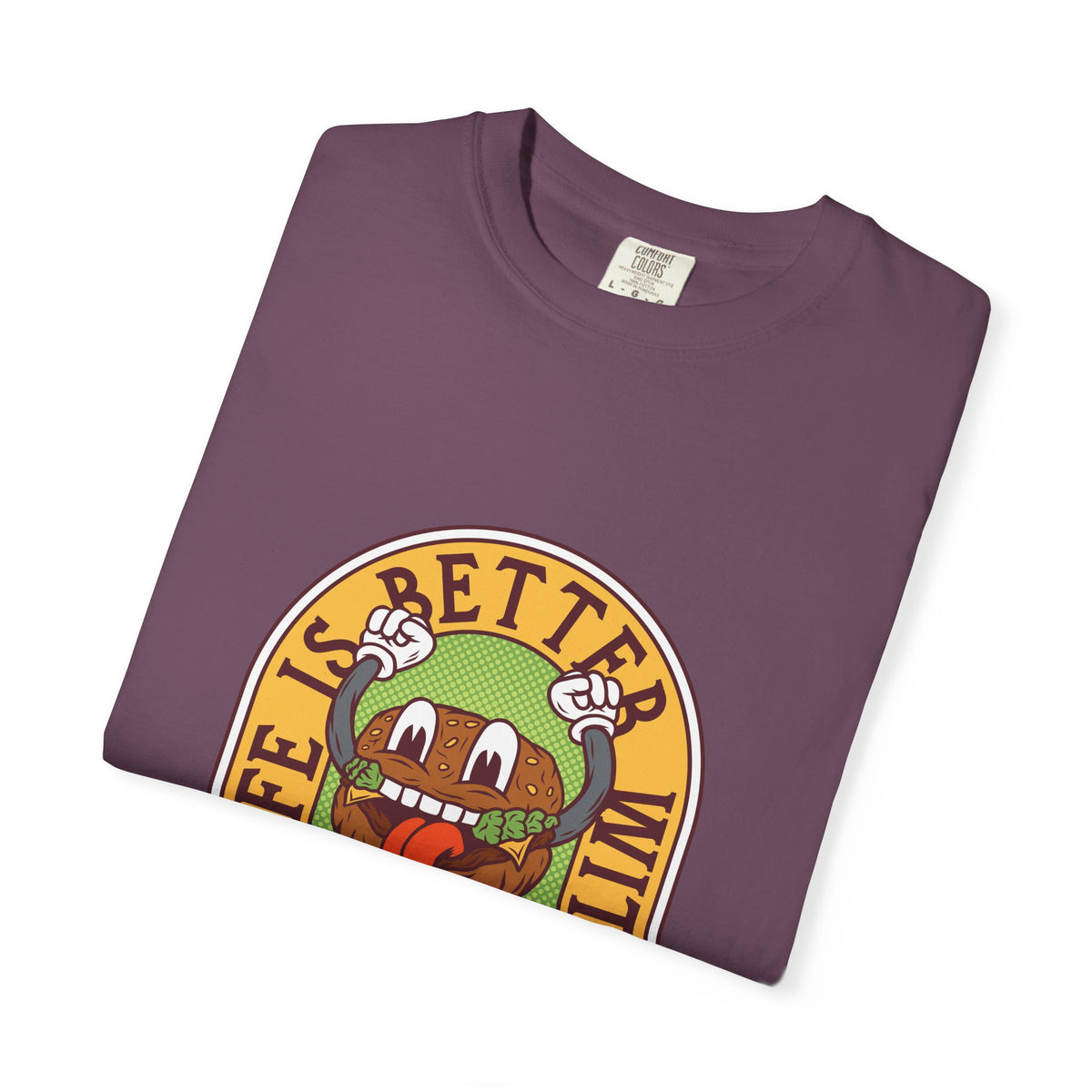 Cute Burger Shirt - Life Is Better Tee - Funny Foodie Gift