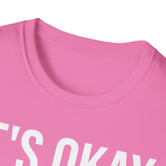 Okay to Be Sad Tshirt - Pretend Happy Mental Health Humor