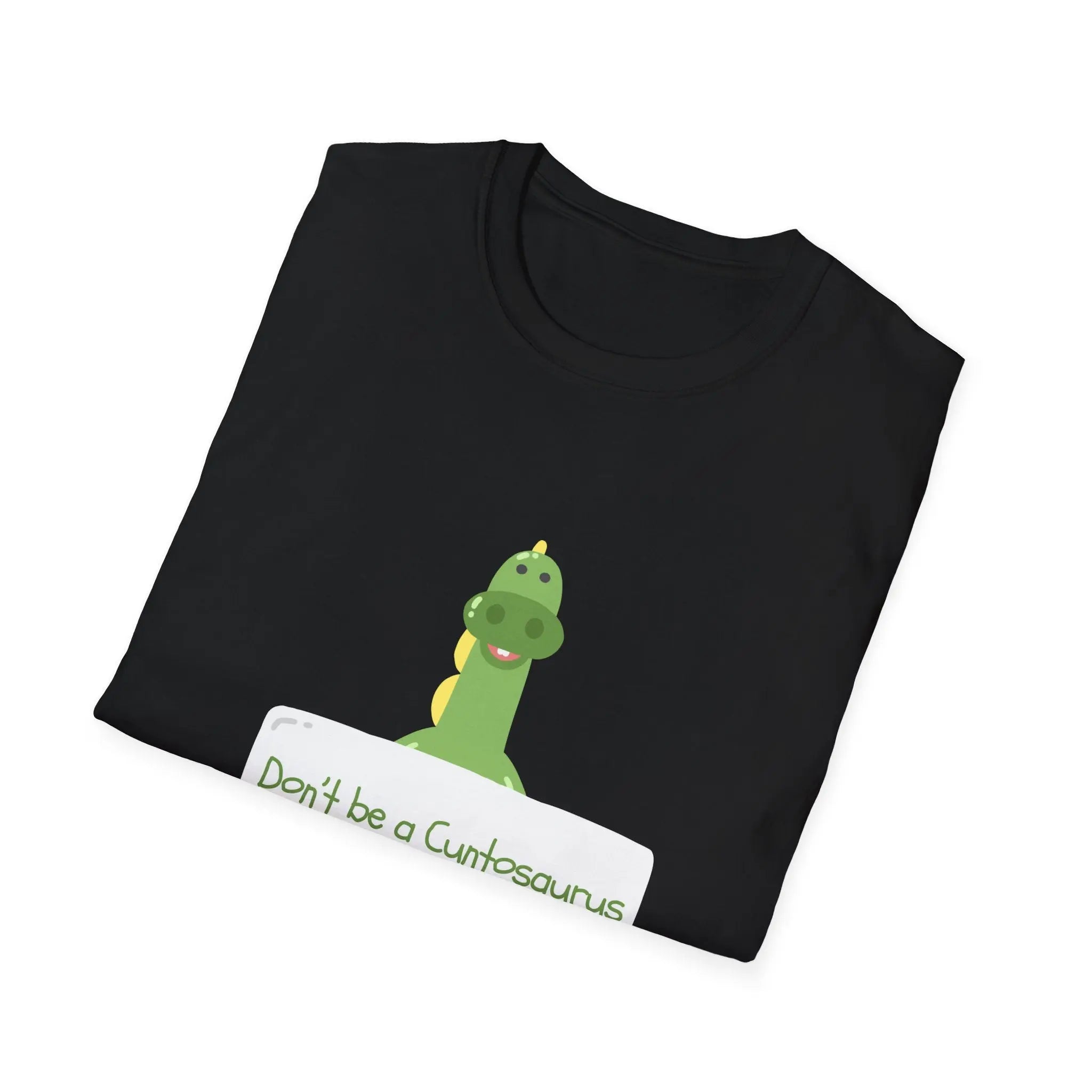 Don't Be a Cuntosaurus Dino T-Shirt - Funny Dinosaur Humor Printify