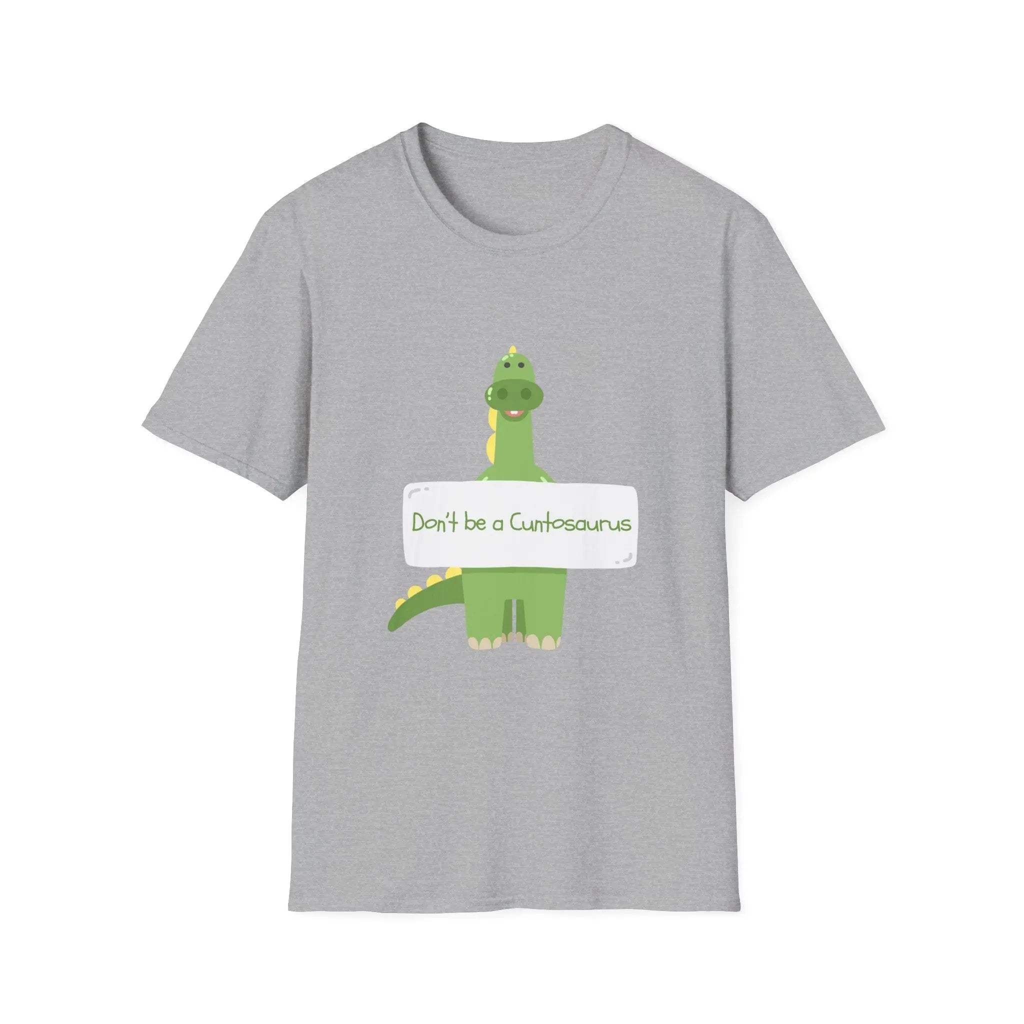 Don't Be a Cuntosaurus Dino T-Shirt - Funny Dinosaur Humor Printify