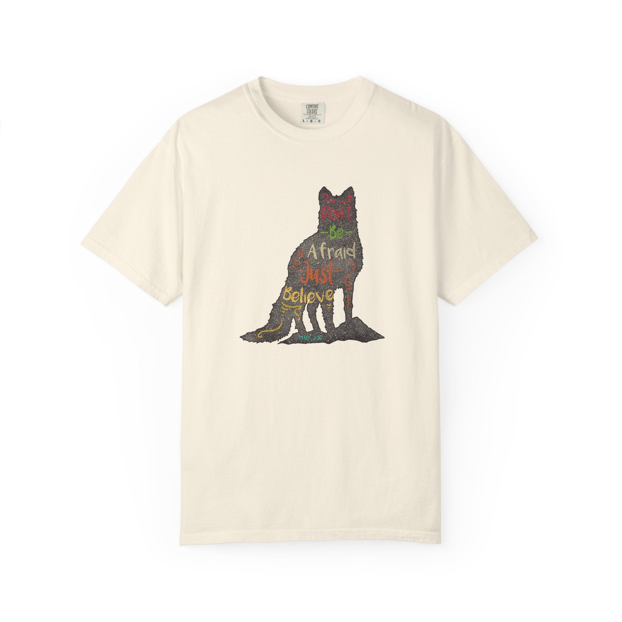 Don't Be Afraid Just Believe in Wolf Silhouette T-Shirt - Sinful Threads