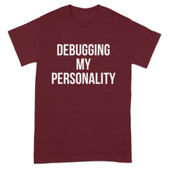 Debugging My Personality Graphic Tee product type