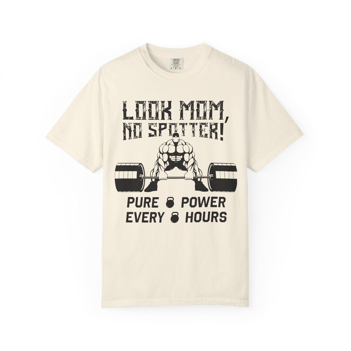 Look Mom No Spotter Pure Power Every Hours Gym T-Shirt