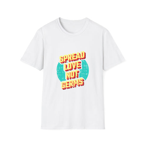 Spread Love Not Germs Tshirt - Community Wellness Tee