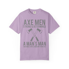 Axe Men Strong and Determined a Man's Man T-Shirt - Sinful Threads