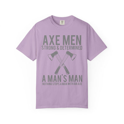 Axe Men Strong and Determined a Man's Man T-Shirt - Sinful Threads