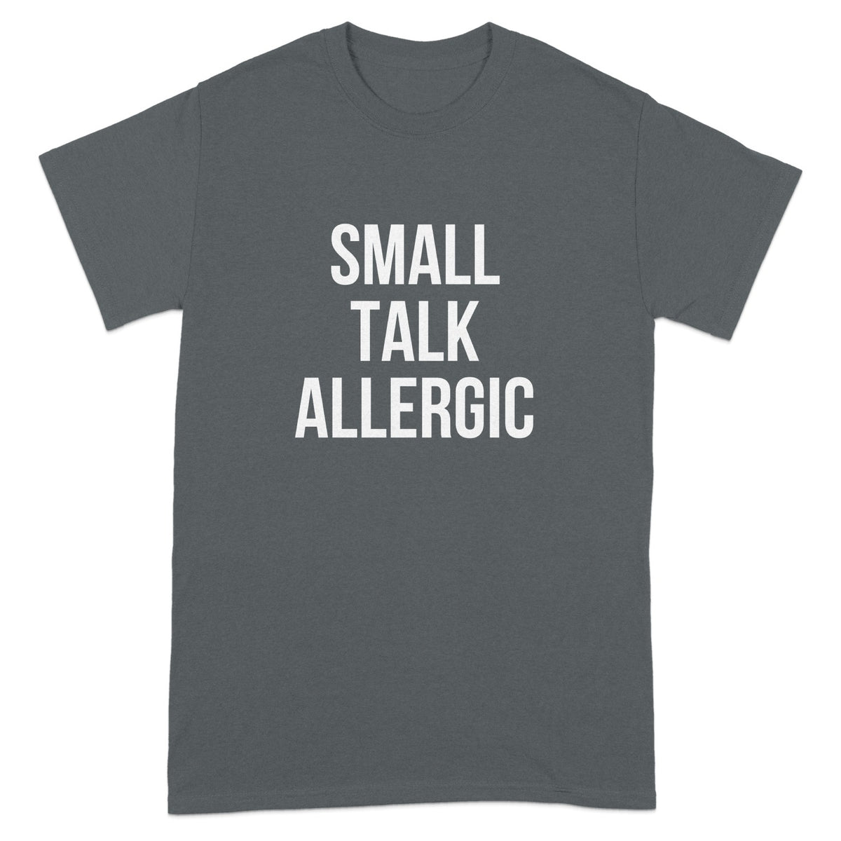 Small Talk Allergic Statement Tee Shirt product type