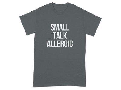 Small Talk Allergic Statement Tee Shirt product type