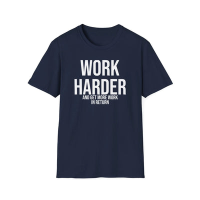 Work Harder & Get More Work Return T-Shirt - Reality Check Printify
