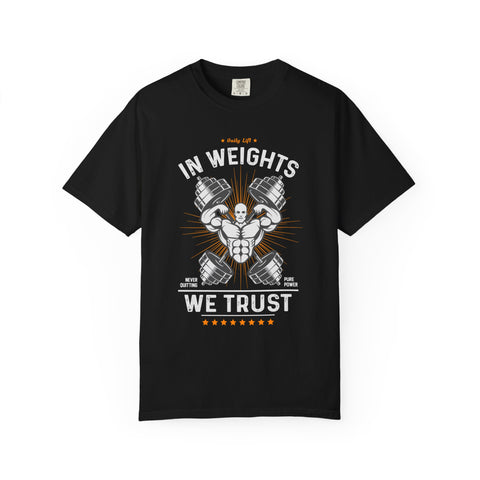 In Weights We Trust T-Shirt - Gym Motivation Fitness Tee